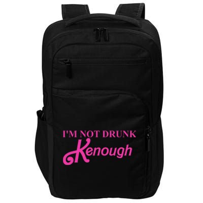 Im Not Drunk Kenough Funny Ken Impact Tech Backpack