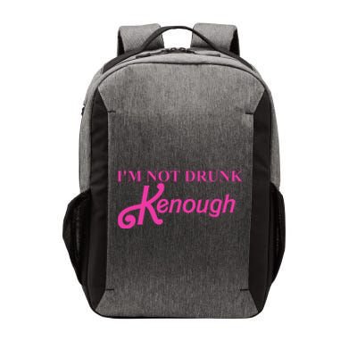 Im Not Drunk Kenough Funny Ken Vector Backpack