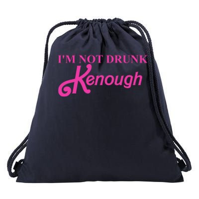 Im Not Drunk Kenough Funny Ken Drawstring Bag