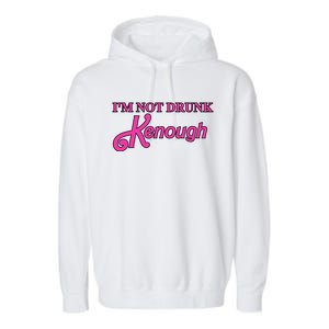 Im Not Drunk Kenough Funny Ken Garment-Dyed Fleece Hoodie