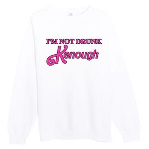 Im Not Drunk Kenough Funny Ken Premium Crewneck Sweatshirt