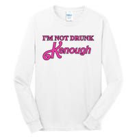 Im Not Drunk Kenough Funny Ken Tall Long Sleeve T-Shirt