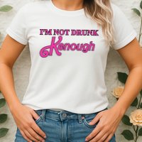 Im Not Drunk Kenough Funny Ken Womens T-Shirt