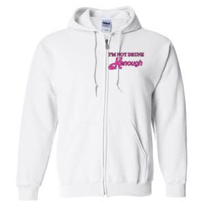 Im Not Drunk Kenough Funny Ken Full Zip Hoodie