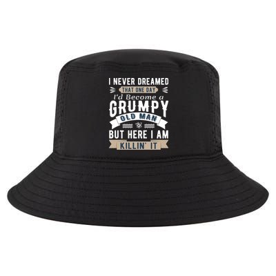 I Never Dreamed I'd Be A Grumpy Old Man Cool Comfort Performance Bucket Hat