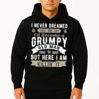 I Never Dreamed I'd Be A Grumpy Old Man Hoodie