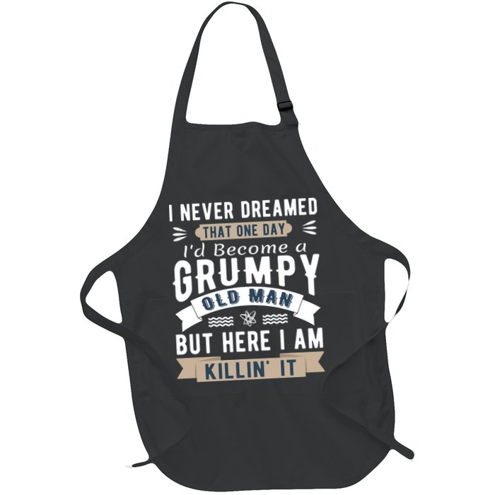 I Never Dreamed I'd Be A Grumpy Old Man Apron