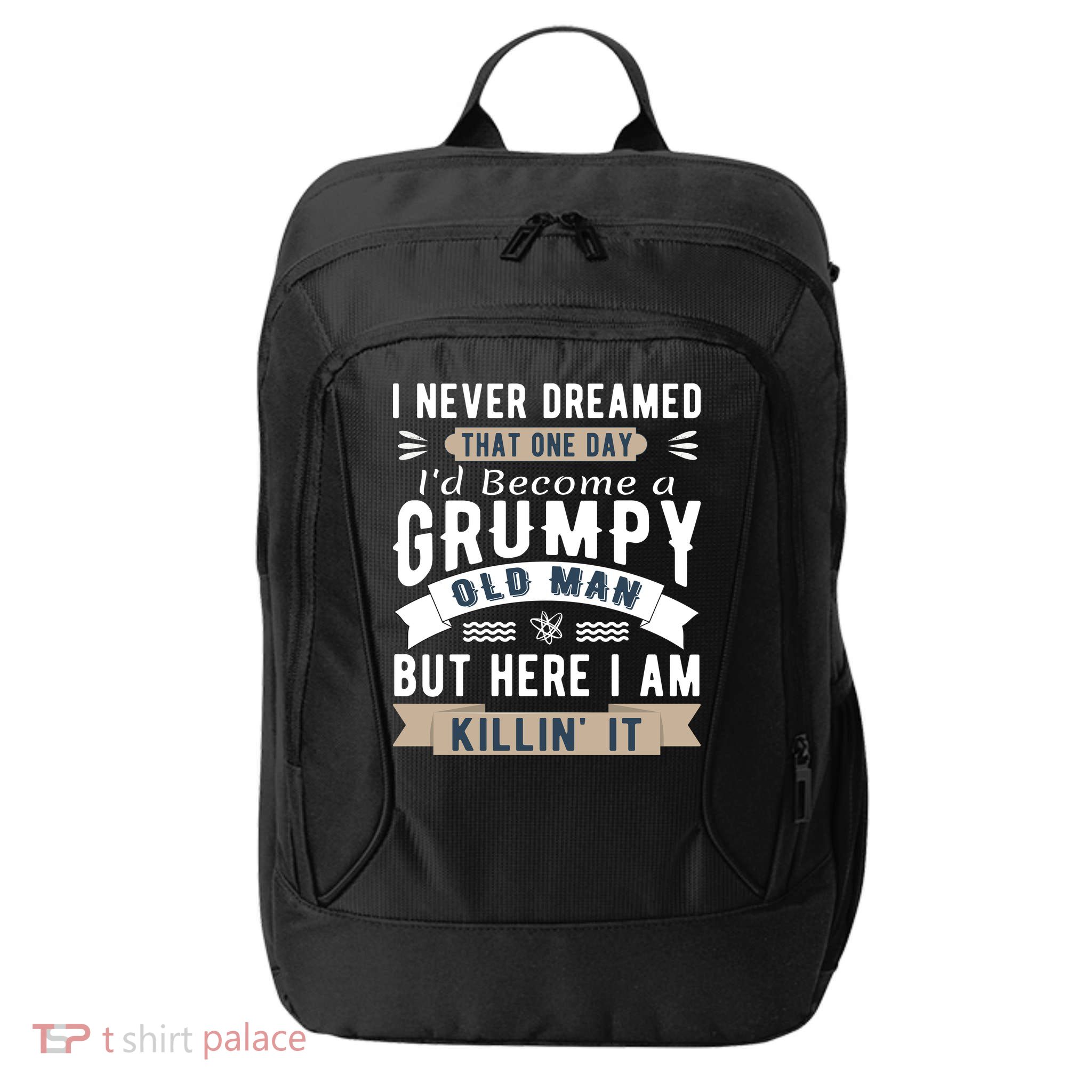 I Never Dreamed I'd Be A Grumpy Old Man City Backpack