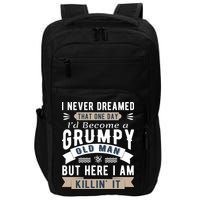 I Never Dreamed I'd Be A Grumpy Old Man Impact Tech Backpack