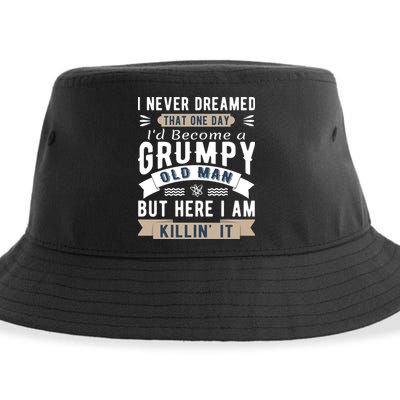 I Never Dreamed I'd Be A Grumpy Old Man Sustainable Bucket Hat