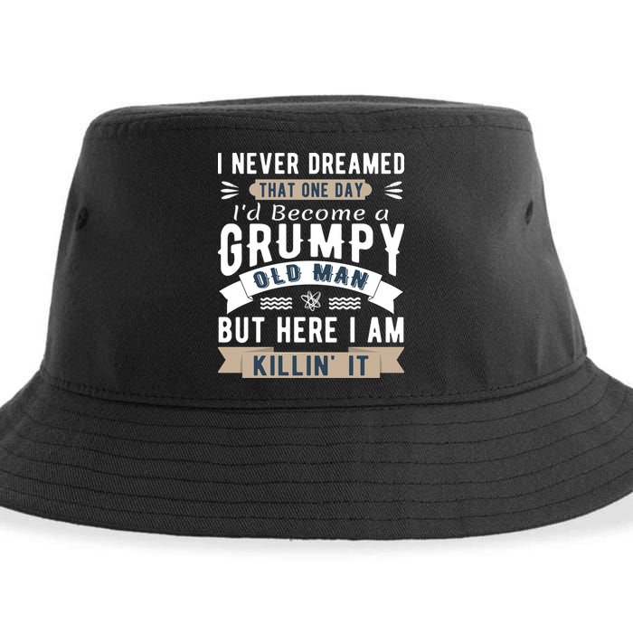 I Never Dreamed I'd Be A Grumpy Old Man Sustainable Bucket Hat