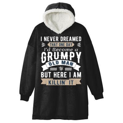 I Never Dreamed I'd Be A Grumpy Old Man Hooded Wearable Blanket