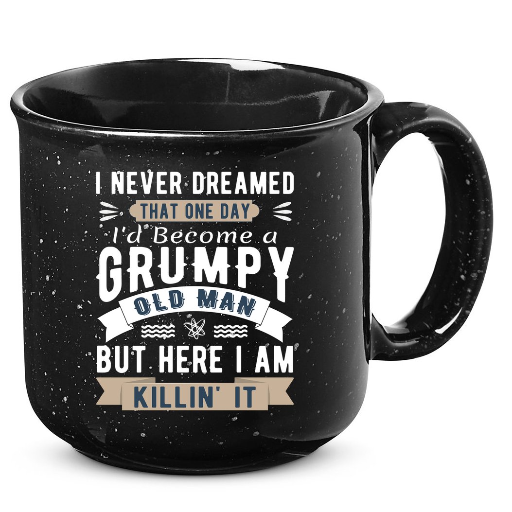 I Never Dreamed I'd Be A Grumpy Old Man 15oz Campfire Ceramic Mug