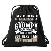 I Never Dreamed I'd Be A Grumpy Old Man Drawstring Bag