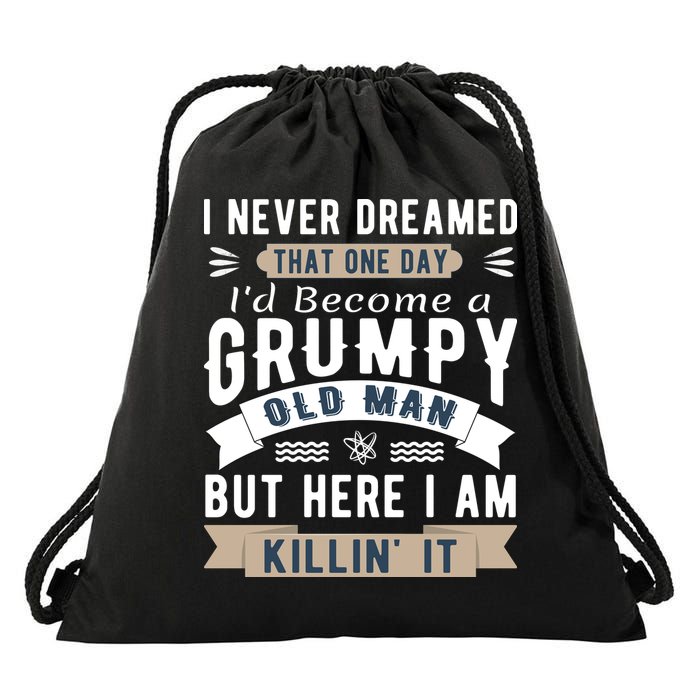 I Never Dreamed I'd Be A Grumpy Old Man Drawstring Bag