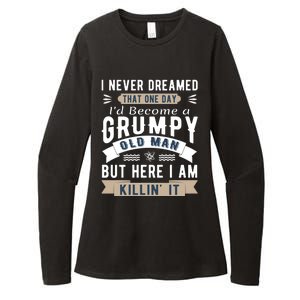 I Never Dreamed I'd Be A Grumpy Old Man Womens CVC Long Sleeve Shirt