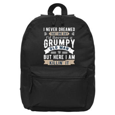 I Never Dreamed I'd Be A Grumpy Old Man 16 in Basic Backpack
