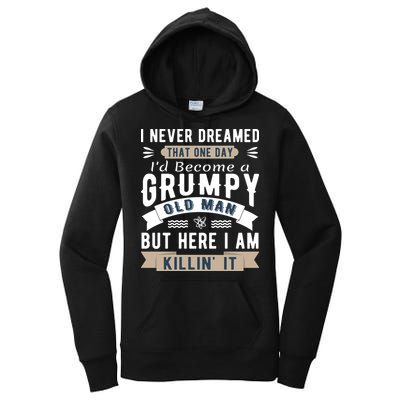I Never Dreamed I'd Be A Grumpy Old Man Women's Pullover Hoodie