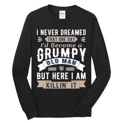 I Never Dreamed I'd Be A Grumpy Old Man Tall Long Sleeve T-Shirt