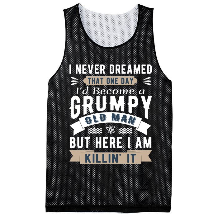 I Never Dreamed I'd Be A Grumpy Old Man Mesh Reversible Basketball Jersey Tank