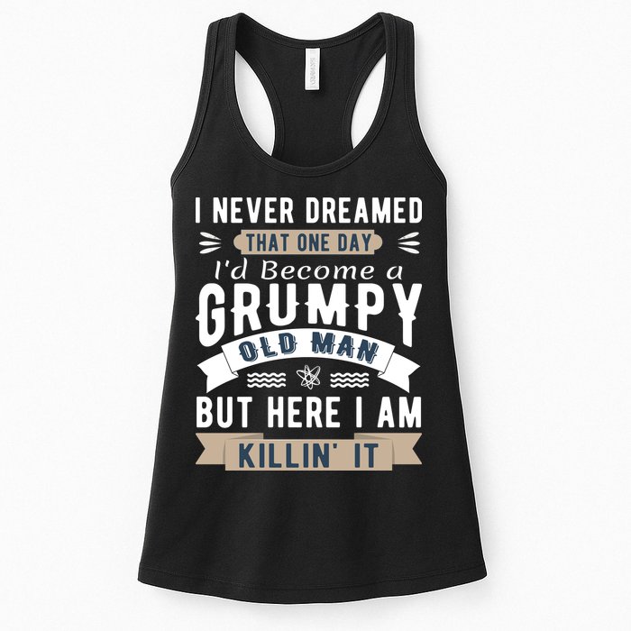 I Never Dreamed I'd Be A Grumpy Old Man Womens Tank Top