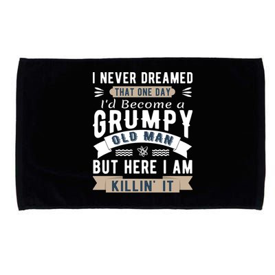 I Never Dreamed I'd Be A Grumpy Old Man Microfiber Hand Towel
