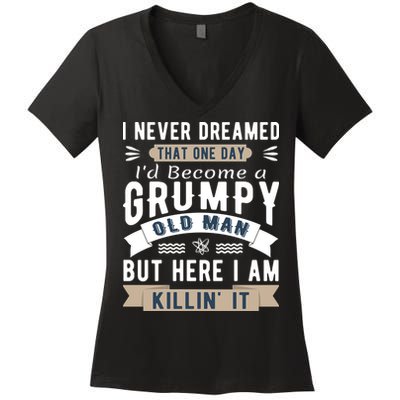 I Never Dreamed I'd Be A Grumpy Old Man Women's V-Neck T-Shirt