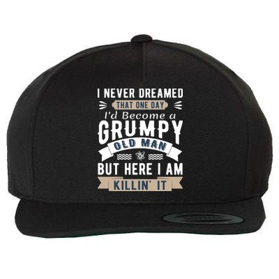 I Never Dreamed I'd Be A Grumpy Old Man Wool Snapback Cap