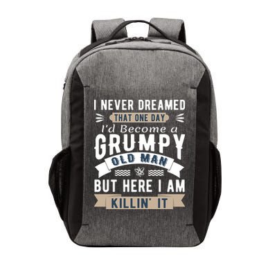I Never Dreamed I'd Be A Grumpy Old Man Vector Backpack