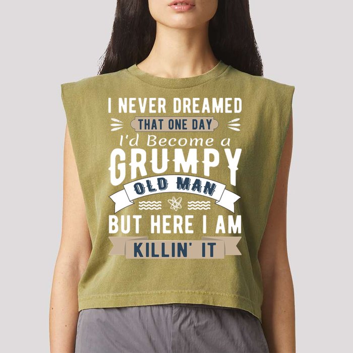 I Never Dreamed I'd Be A Grumpy Old Man Garment-Dyed Women's Muscle Tee