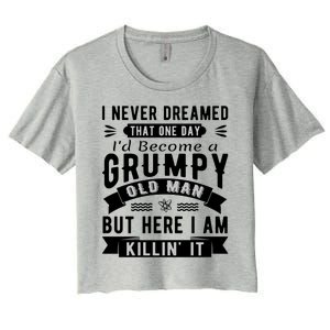 I Never Dreamed I'd Be A Grumpy Old Man Women's Crop Top Tee