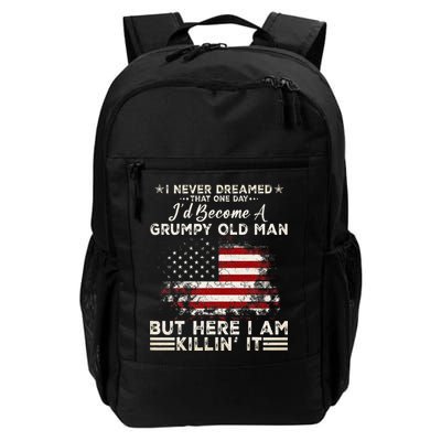 I Never Dreamed That ID Become A Grumpy Old Man Grandpa Daily Commute Backpack