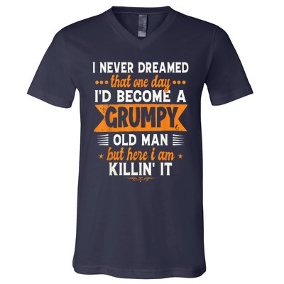 I Never Dreamed I'd Become A Grumpy Old Man V-Neck T-Shirt