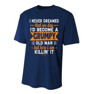 I Never Dreamed I'd Become A Grumpy Old Man Performance Sprint T-Shirt