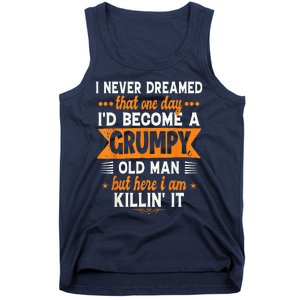 I Never Dreamed I'd Become A Grumpy Old Man Tank Top