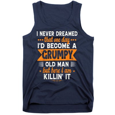 I Never Dreamed I'd Become A Grumpy Old Man Tank Top