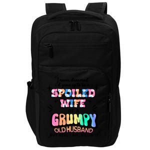 I Never Dreamed Id Grow Up To Be A Spoiled Wife Impact Tech Backpack