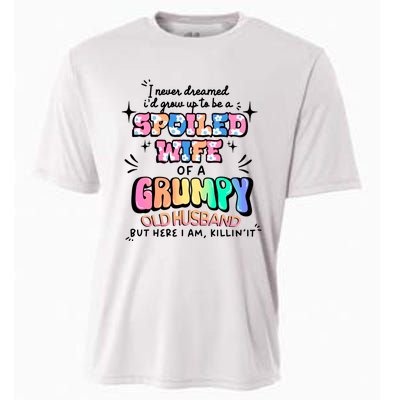 I Never Dreamed Id Grow Up To Be A Spoiled Wife Cooling Performance Crew T-Shirt