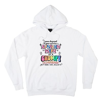 I Never Dreamed Id Grow Up To Be A Spoiled Wife Hoodie