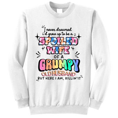 I Never Dreamed Id Grow Up To Be A Spoiled Wife Sweatshirt