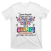 I Never Dreamed Id Grow Up To Be A Spoiled Wife T-Shirt