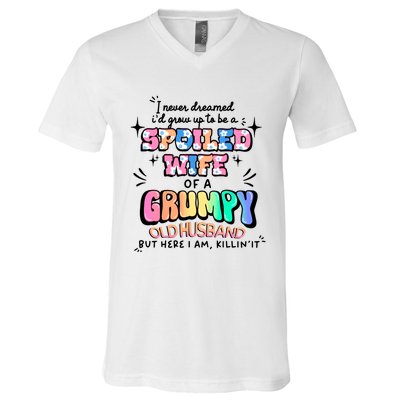 I Never Dreamed Id Grow Up To Be A Spoiled Wife V-Neck T-Shirt