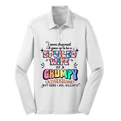 I Never Dreamed Id Grow Up To Be A Spoiled Wife Silk Touch Performance Long Sleeve Polo