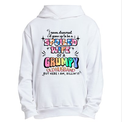 I Never Dreamed Id Grow Up To Be A Spoiled Wife Urban Pullover Hoodie