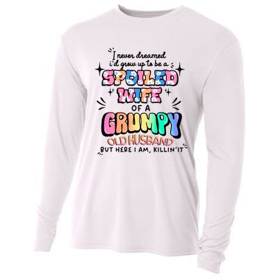 I Never Dreamed Id Grow Up To Be A Spoiled Wife Cooling Performance Long Sleeve Crew