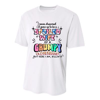 I Never Dreamed Id Grow Up To Be A Spoiled Wife Performance Sprint T-Shirt