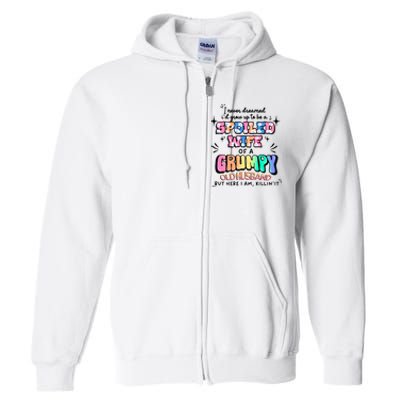 I Never Dreamed Id Grow Up To Be A Spoiled Wife Full Zip Hoodie