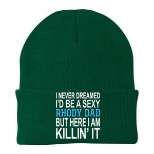 I Never Dreamed Id Be A Sexy Rhody Dad But Here I Am Killin It Knit Cap Winter Beanie