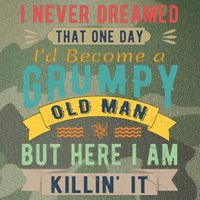 I Never Dreamed I'd Be A Grumpy Old Man Legacy Tie Dye Trucker Hat