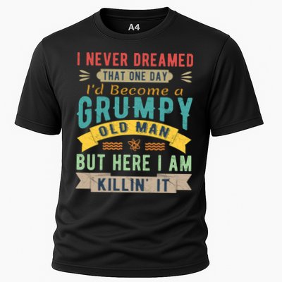 I Never Dreamed I'd Be A Grumpy Old Man Performance Shirt